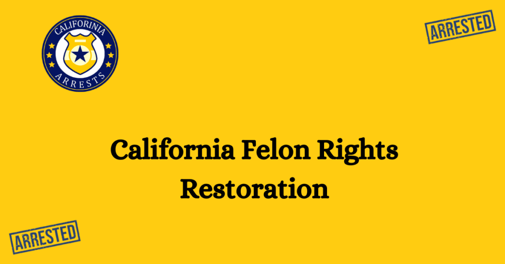 California Felon Rights Restoration