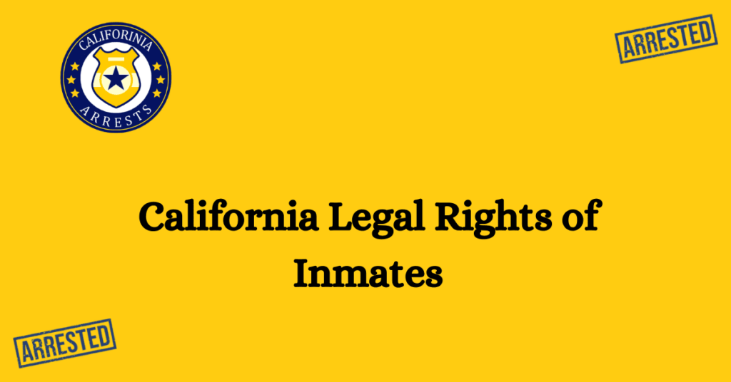 California Legal Rights of Inmates