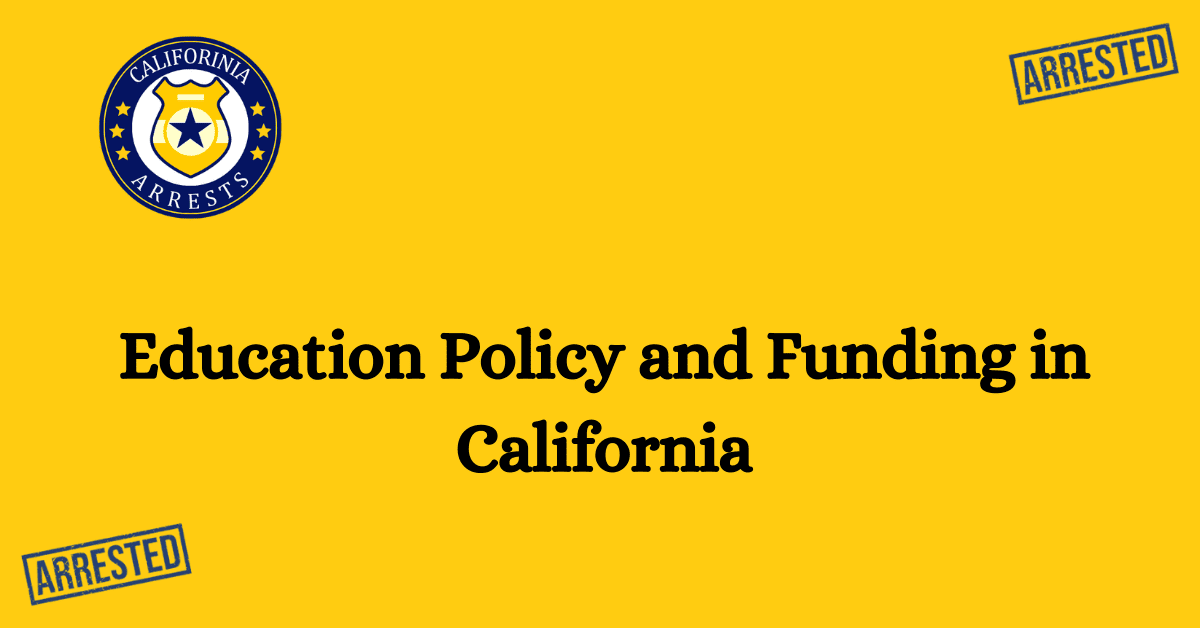 Education Policy and Funding in California 1