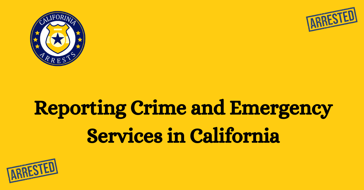 Reporting Crime and Emergency Services in California 1