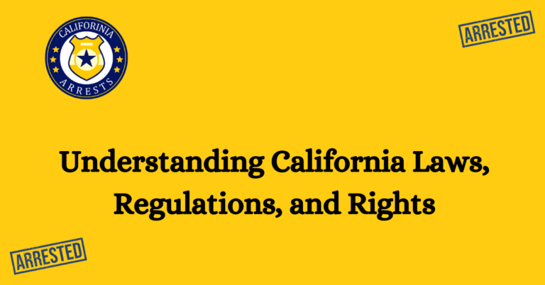 Understanding California Laws Regulations and Rights