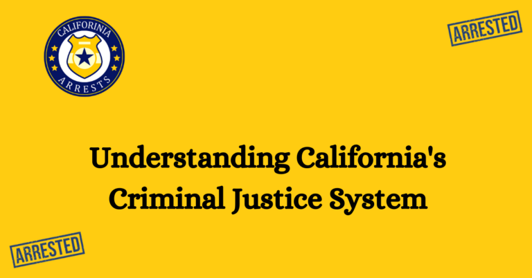 Understanding California Criminal Justice System